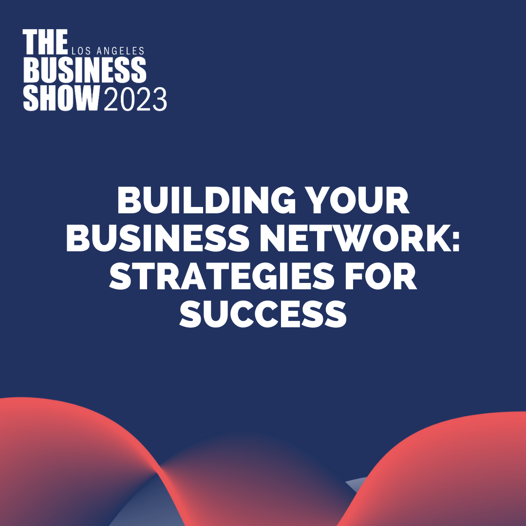 Building Your Business Network: Strategies for Success
