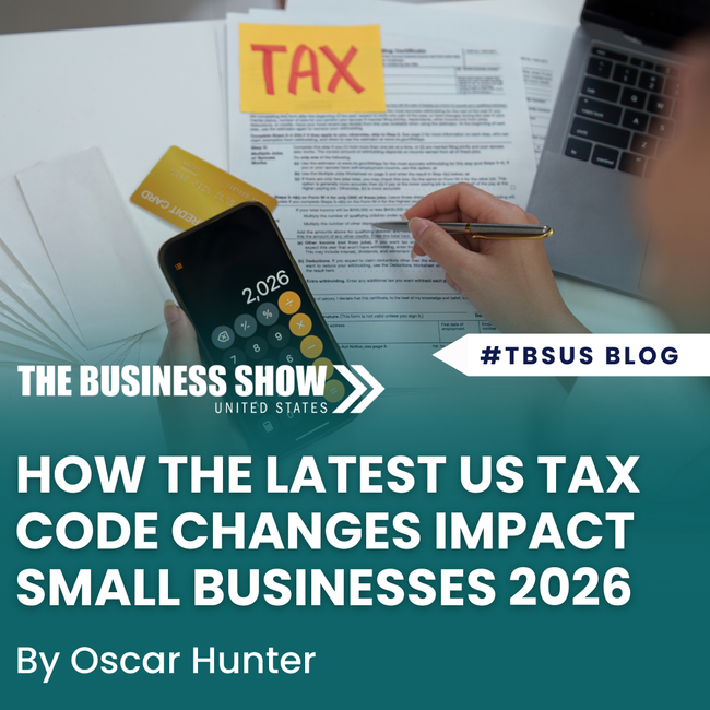 How the Latest US Tax Code Changes Impact Small Businesses in 2026: Key Deductions, Credits & Planning Strategies