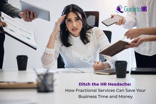 Ditch the HR Headache: How Fractional Services Can Save Your Business Time and Money