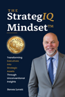 The StrategIQ Mindset: Transforming Executives Into Strategic Assets Through Unconventional Insights