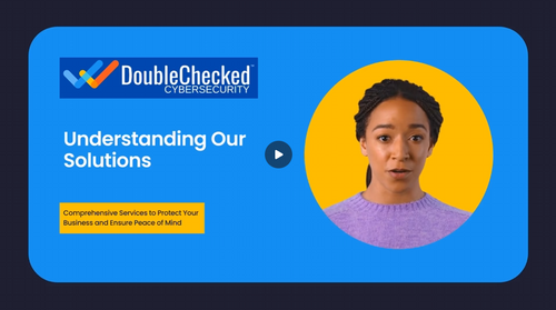 Understanding DoubleChecked's Cybersecurity Solutions