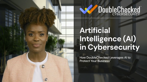 AI in Cybersecurity: How DoubleChecked Leverages AI to Protect Your Business