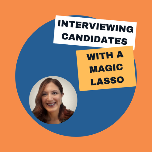 Interviewing Candidates with a Magic Lasso