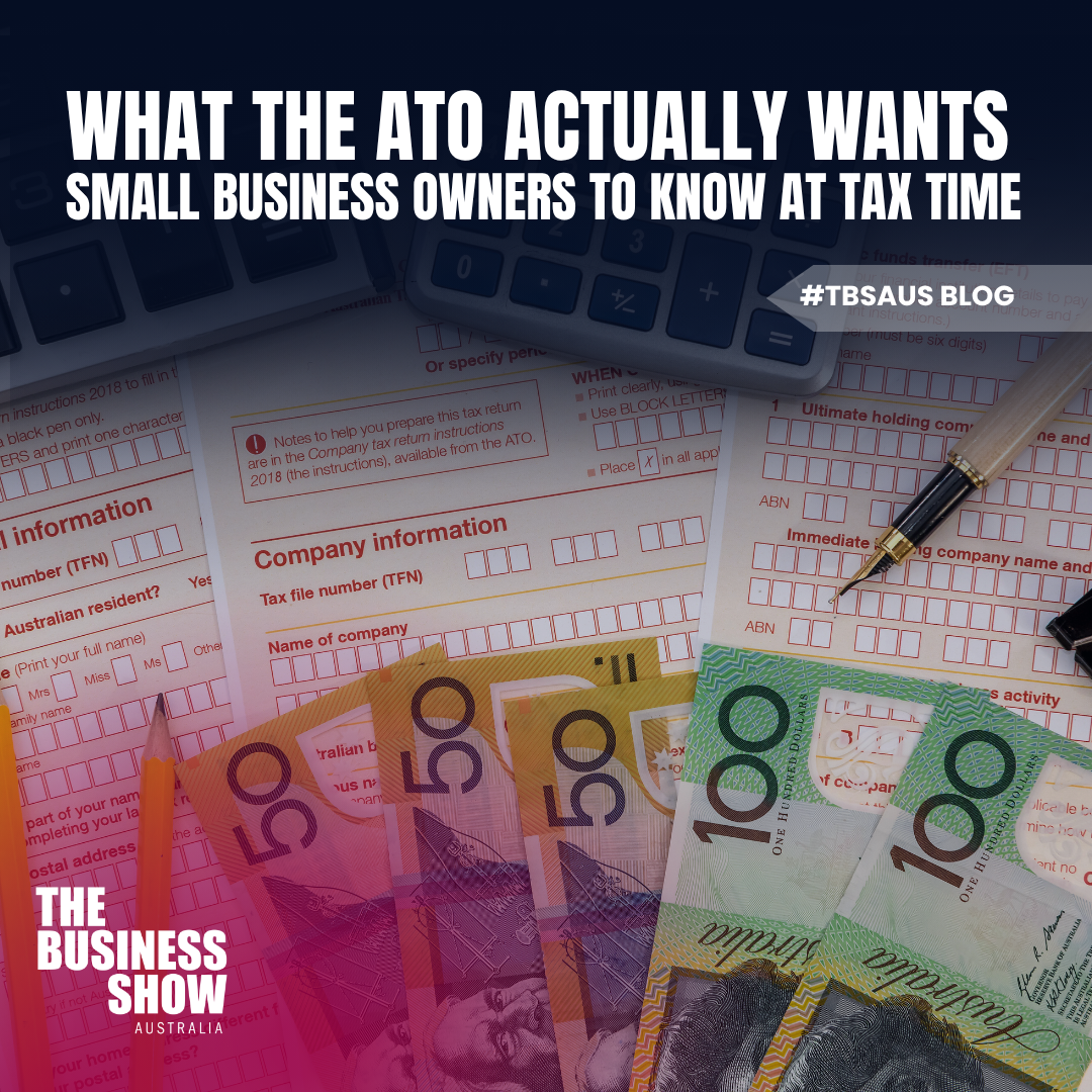 What the ATO Actually Wants Small Business Owners to Know at Tax Time
