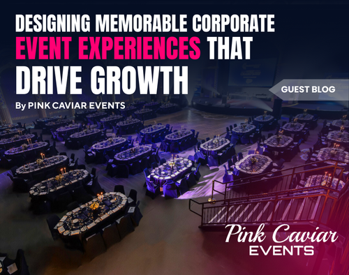 Designing Memorable Corporate Event Experiences That Drive Growth