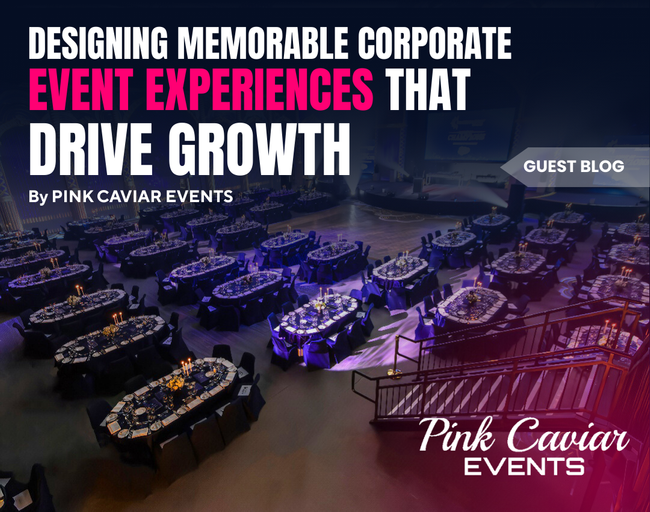 Designing Memorable Corporate Event Experiences That Drive Growth