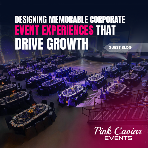Designing Memorable Corporate Event Experiences That Drive Growth
