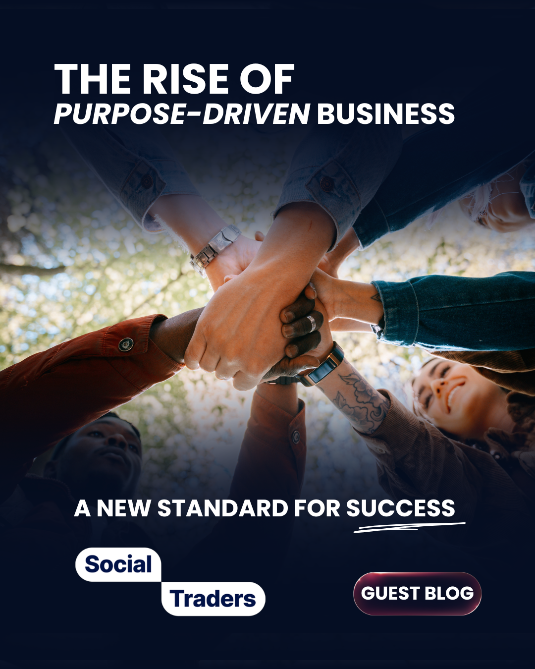 The Rise of Purpose-Driven Business: A New Standard for Success