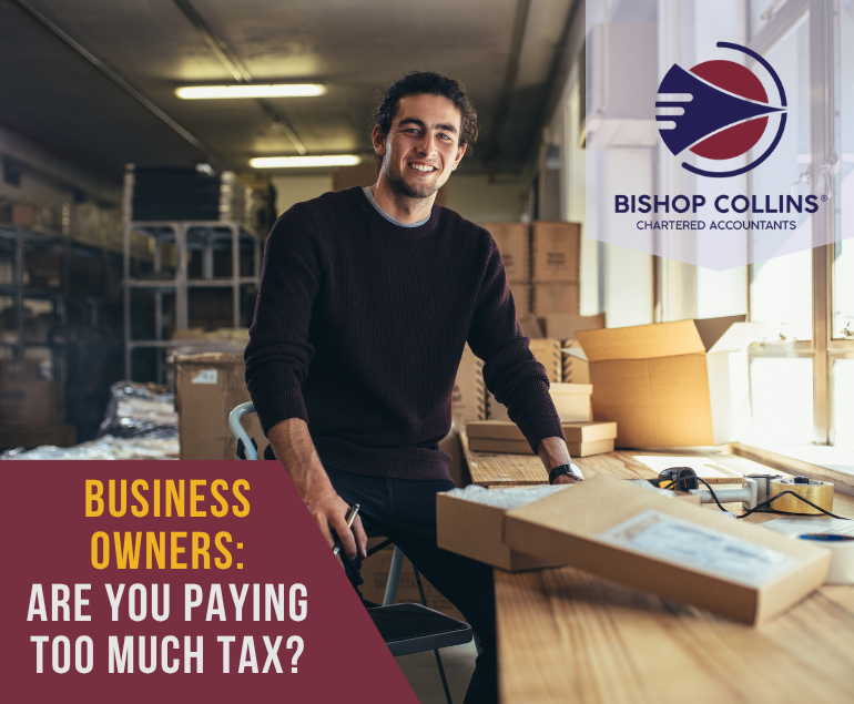 Business Owners, Are You Paying Too Much Tax?