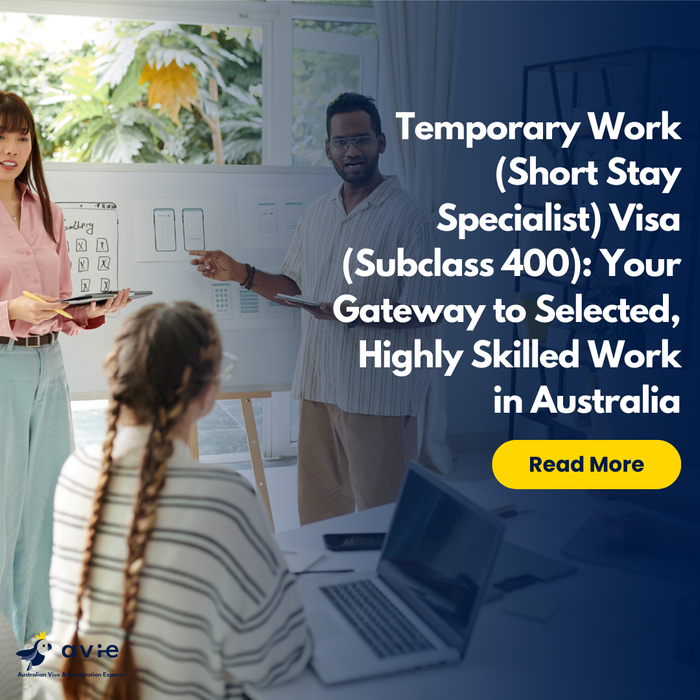 Temporary Work (Short Stay Specialist) Visa (Subclass 400): Your Gateway to Selected, Highly Skilled Work in Australia