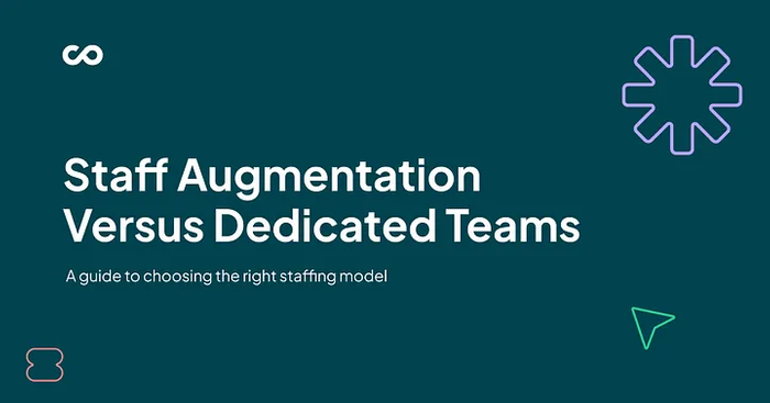 Staff Augmentation Versus Dedicated Teams