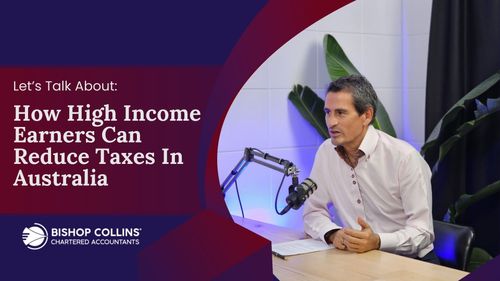 How High Income Earners Reduce Taxes In Australia