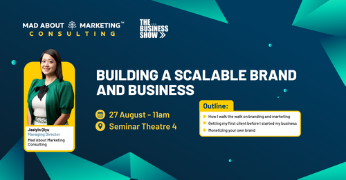 Building a Scalable Brand and Business, 27 August, 11am – 11:30am, Seminar Theatre 4
