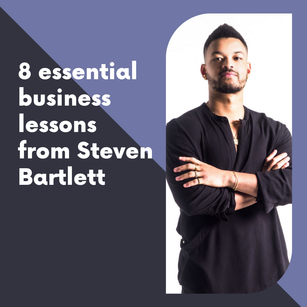 8 essential business lessons from Steven Bartlett