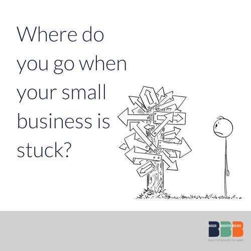 Where Do You Go When Your Small Business Is Stuck?