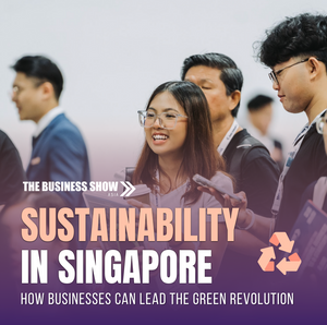 Sustainability in Singapore: How Businesses Can Lead the Green Revolution
