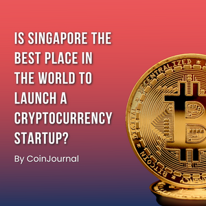 Is Singapore the Best Place in the World to Launch a Cryptocurrency Startup?