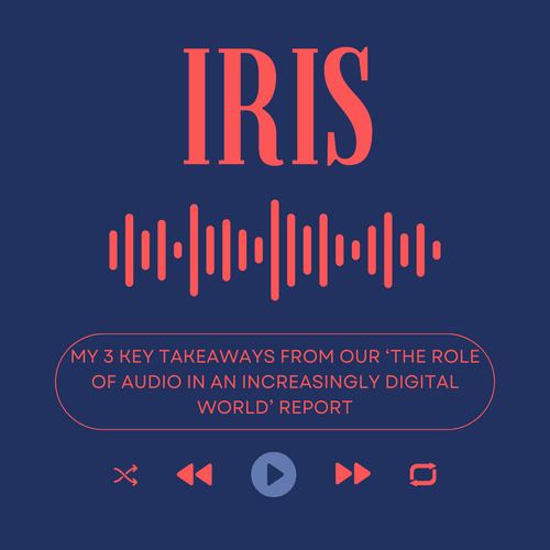 My 3 key takeaways from our ‘The role of audio in an increasingly digital world’ report