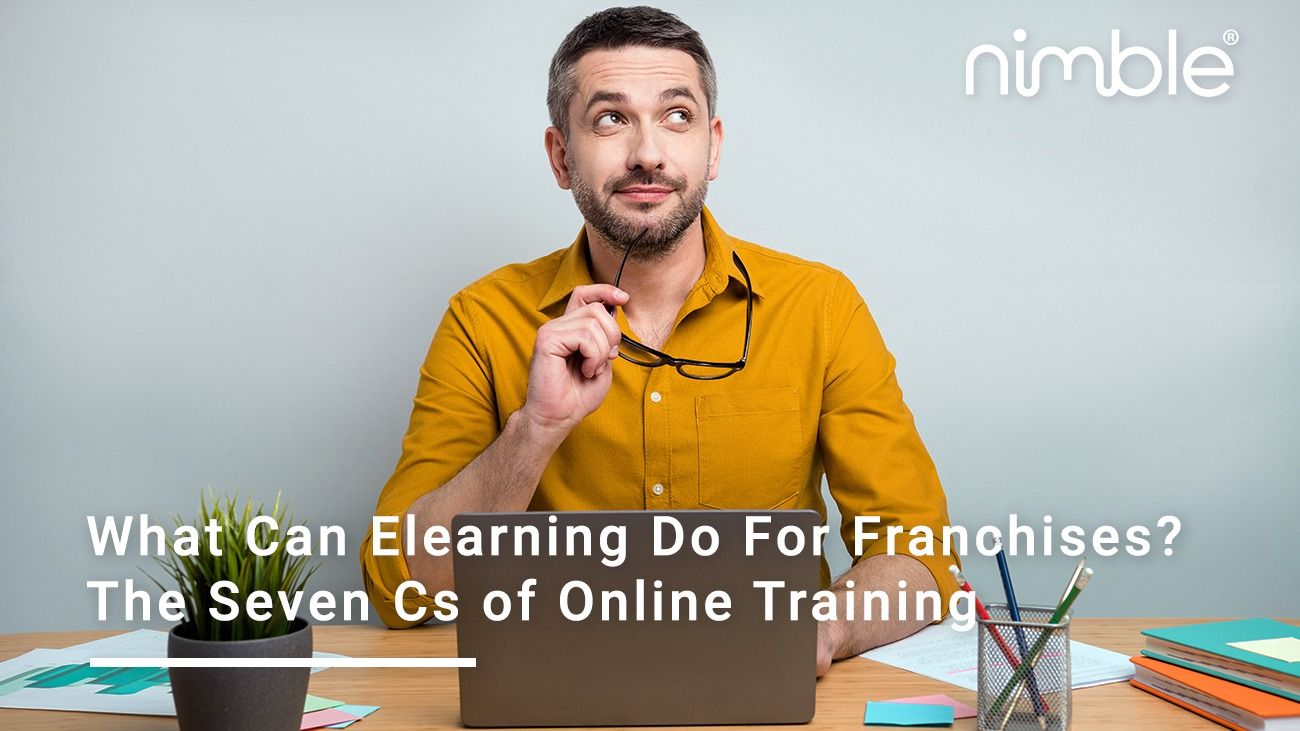 What Can Elearning Do For Franchises? The Seven Cs of Online Training