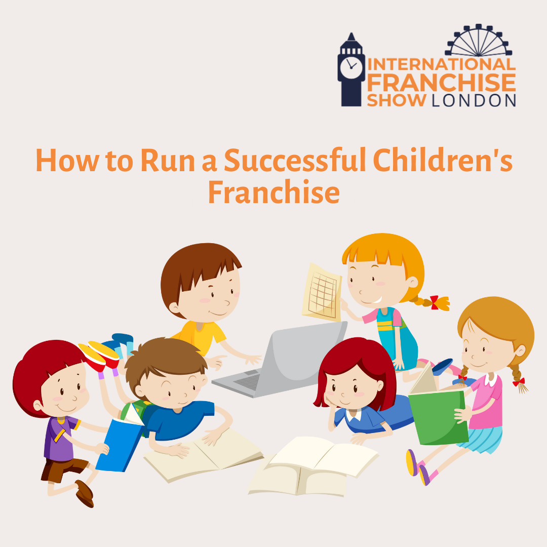 How to Run a Successful Children's Franchise