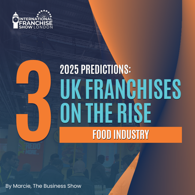 2025 Predictions: 3 UK Food Franchise on the rise