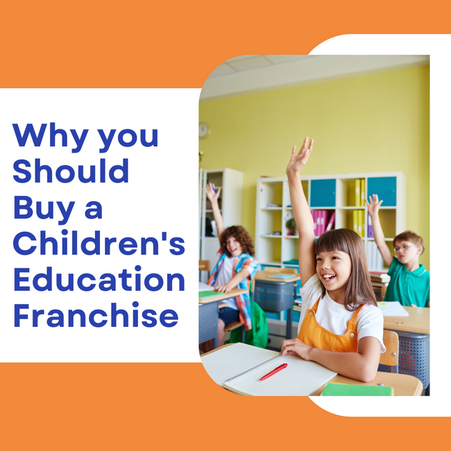 Why You Should Buy a Children’s Education Franchise
