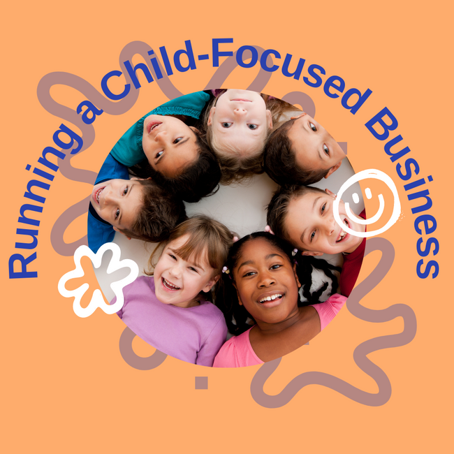 Running a Child-Focused Business