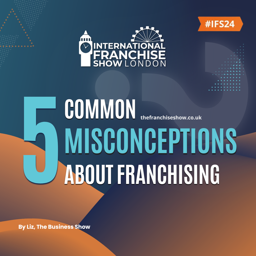 5 Common Misconceptions About Franchising