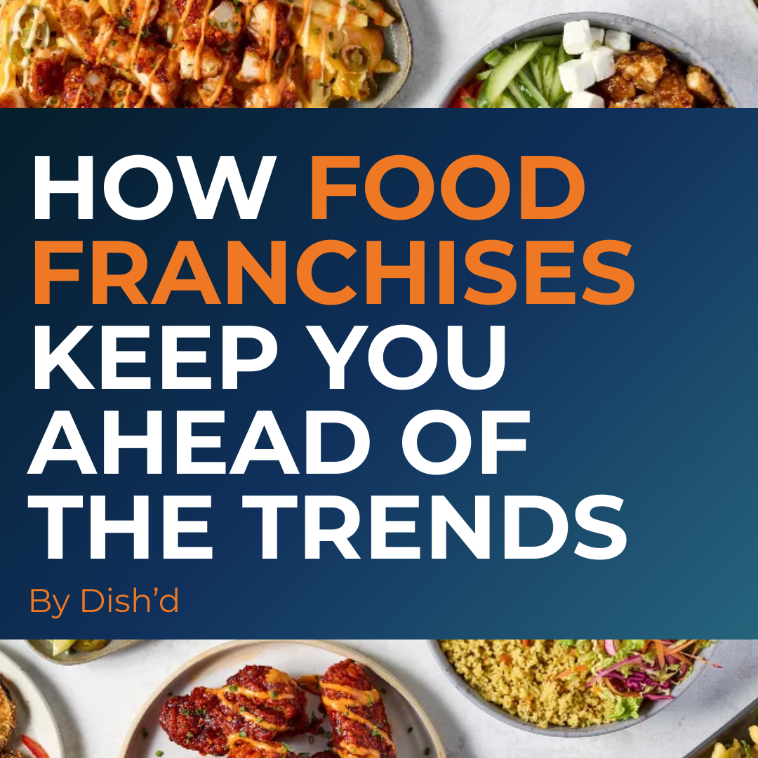 How Food Franchises Keep You Ahead of the Trends