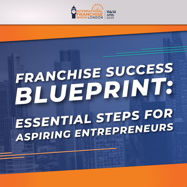 Franchise Success Blueprint: Essential Steps for Aspiring Entrepreneurs
