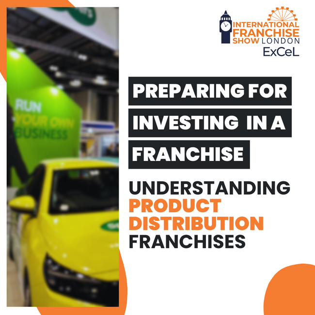 Preparation for Investing in a Franchise: Understanding Product Distribution Franchises