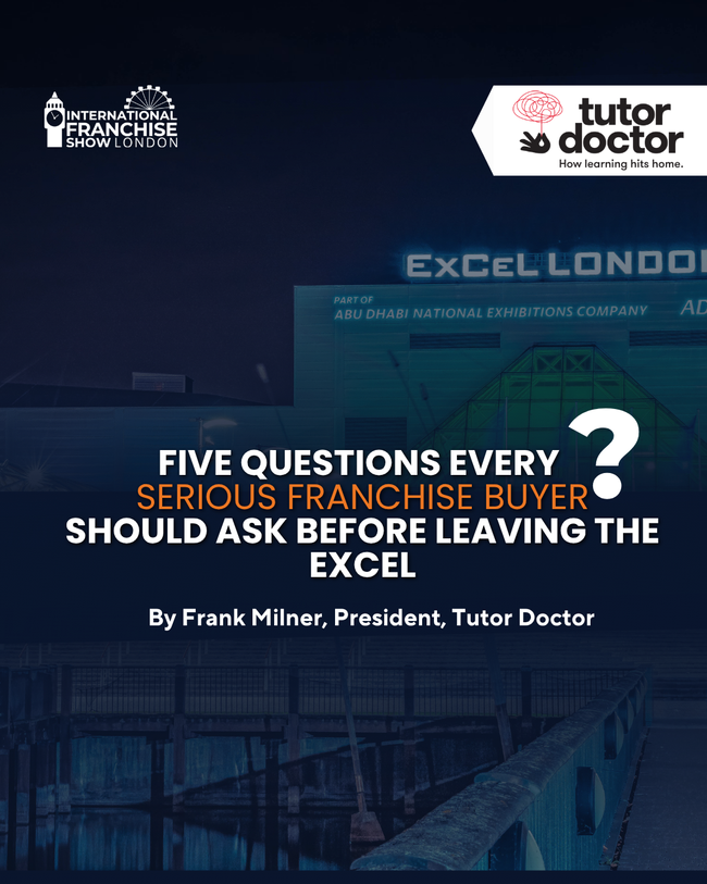 Five Questions Every Serious Franchise Buyer Should Ask Before Leaving the Excel