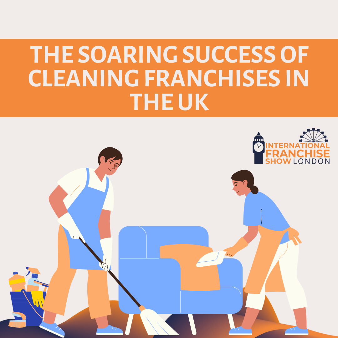 The Soaring Success of Cleaning Franchises in the UK