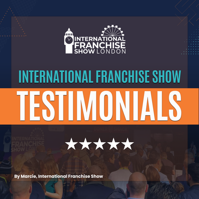 International Franchise Show Testimonials: Let Our Successful Franchisees and Franchisors Inspire You to attend this April!