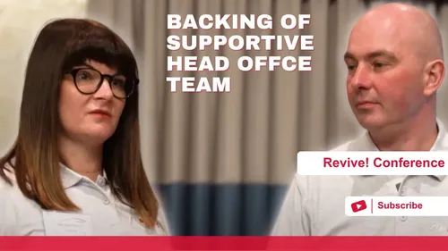 Backing of a supportive Revive! head office team