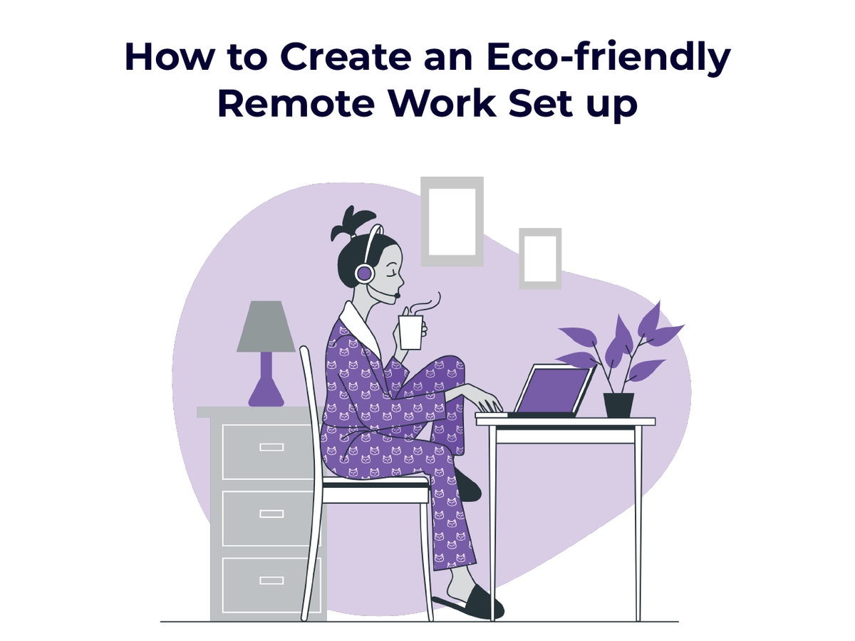 How to Create an Eco-friendly Remote Work Set up