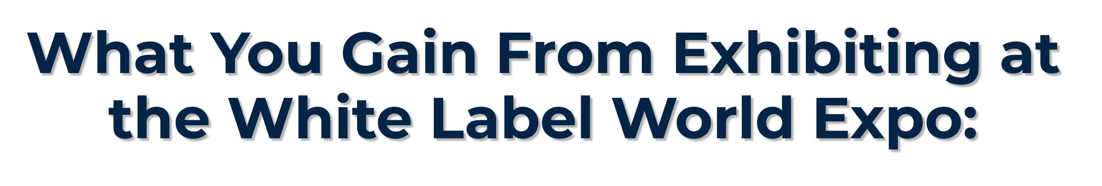 What you gain from exhibiting at the  White Label World Expo:
