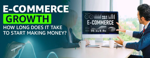 How long does it take to start making money in eCommerce?
