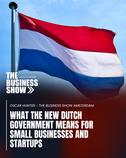 What the New Dutch Government Means for Small Businesses and Startups