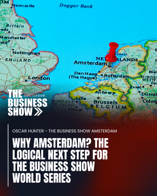 Why Amsterdam? The Logical Next Step for The Business Show World Series