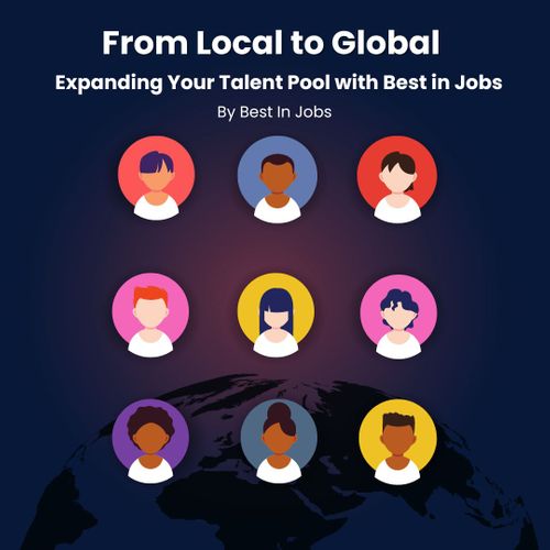 From Local to Global: Expanding Your Talent Pool with Best in Jobs
