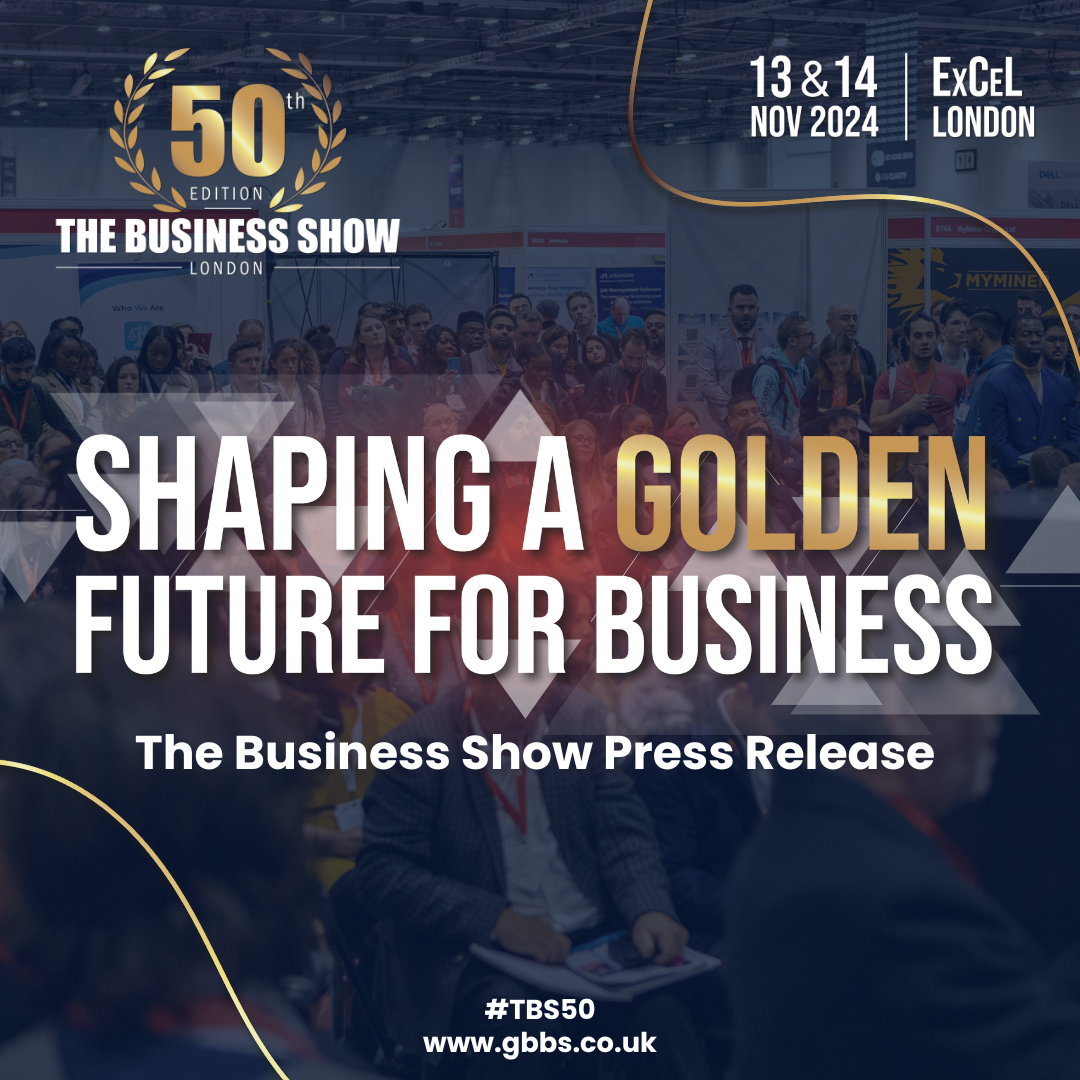 The Business Show 50th Edition Press Release - The Business Show 2024