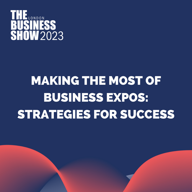 Making the Most of Business Expos: Strategies for Success