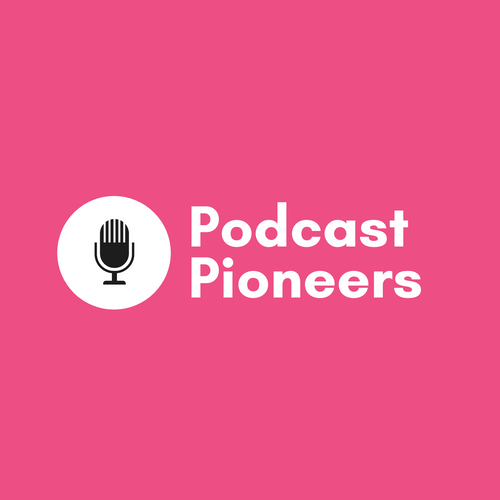 Podcast Pioneers