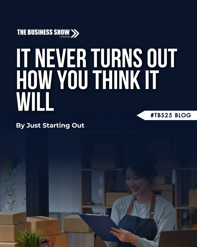 It Never Turns Out How You Think It Will