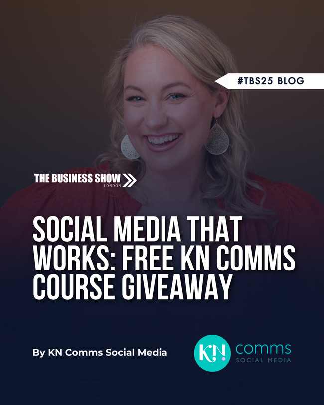 Social Media That Works: Free KN Comms Course Giveaway with The Business Show & Top Trends for 2026