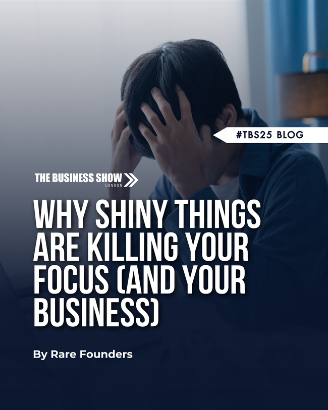Why Shiny Things Are Killing Your Focus (and Your Business)