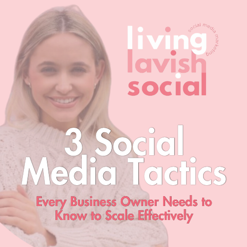 3 Social Media Tactics Every Business Owner Needs to Know to Scale Effectively