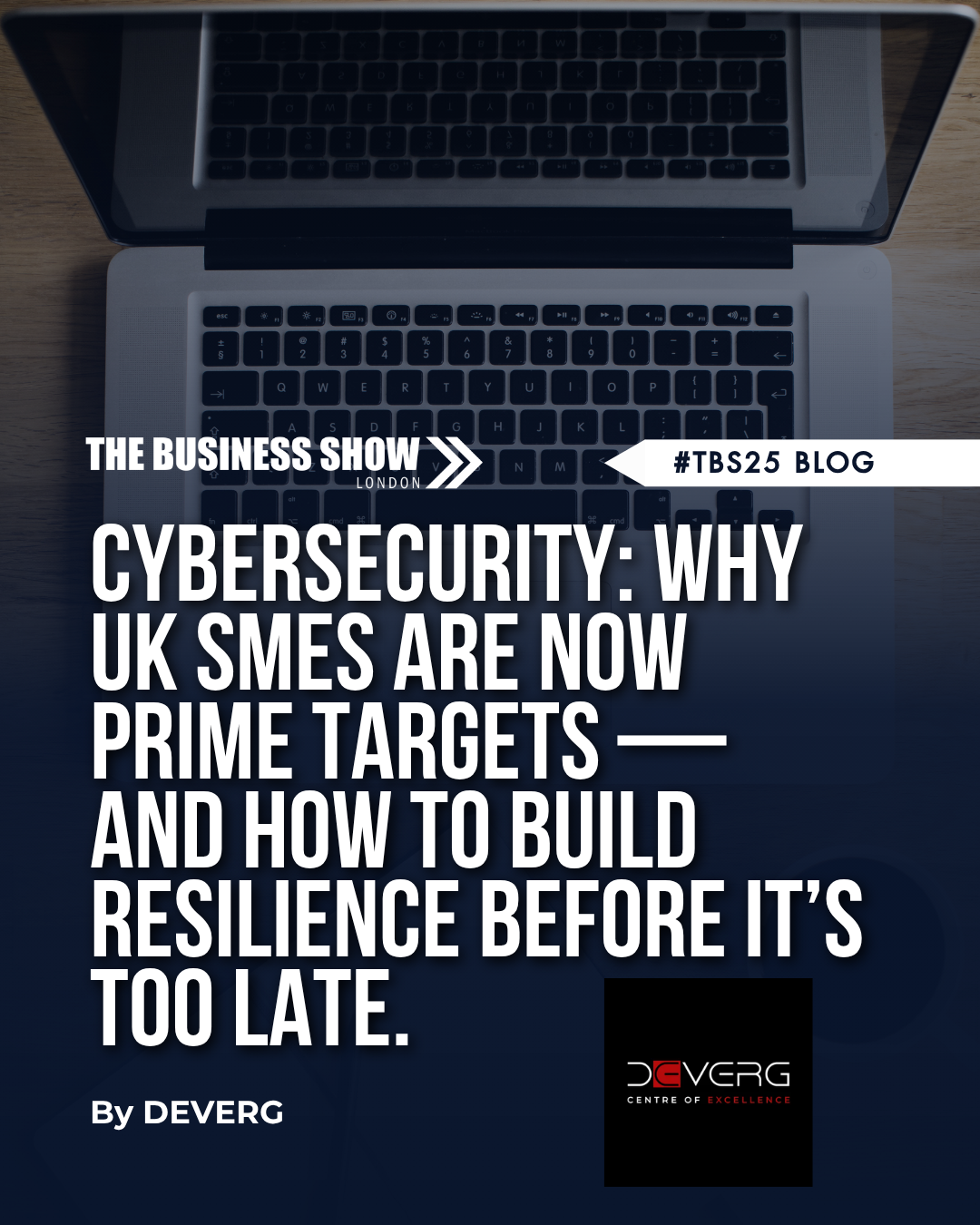 Cybersecurity: Why UK SMEs Are Now Prime Targets — And How to Build Resilience Before It's Too Late
