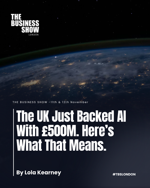 The UK Just Backed AI With £500M. Here's What That Means.